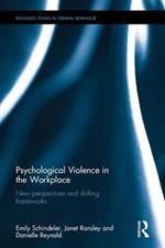 Psychological Violence in the Workplace: New perspectives and shifting frameworks