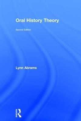 Oral History Theory - Lynn Abrams - cover