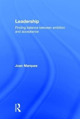 Leadership: Finding balance between ambition and acceptance - Joan Marques - cover