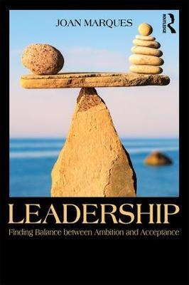 Leadership: Finding balance between ambition and acceptance - Joan Marques - cover