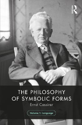 The Philosophy of Symbolic Forms, Volume 1: Language - Ernst Cassirer - cover