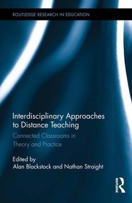 Interdisciplinary Approaches to Distance Teaching: Connecting Classrooms in Theory and Practice - cover