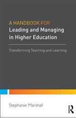 A Handbook for Leaders in Higher Education: Transforming teaching and learning