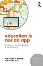 Education Is Not an App: The future of university teaching in the Internet age