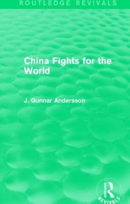 China Fights for the World - J. Gunnar Andersson - cover