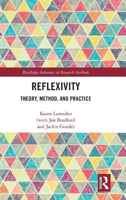 Reflexivity: Theory, Method, and Practice - Karen Lumsden - cover