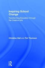 Inspiring School Change: Transforming Education through the Creative Arts