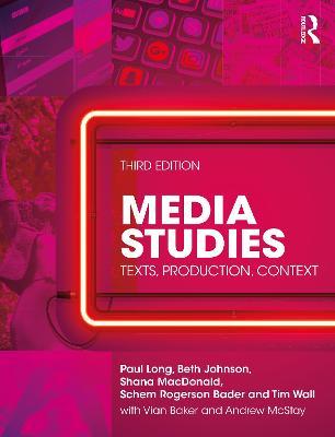 Media Studies: Texts, Production, Context - Paul Long,Beth Johnson,Shana MacDonald - cover