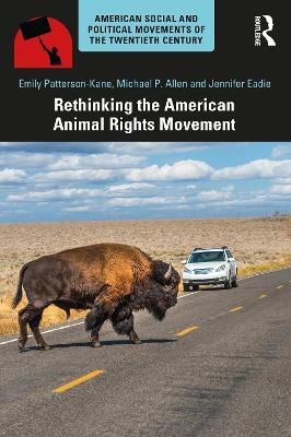 Rethinking the American Animal Rights Movement - Emily Patterson-Kane,Michael P. Allen,Jennifer Eadie - cover
