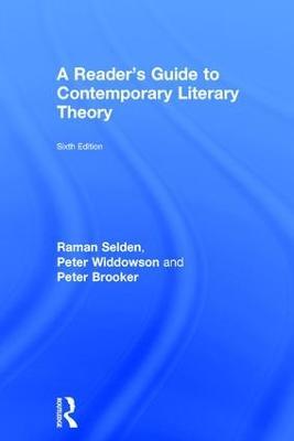 A Reader's Guide to Contemporary Literary Theory - Raman Selden,Peter Widdowson,Peter Brooker - cover