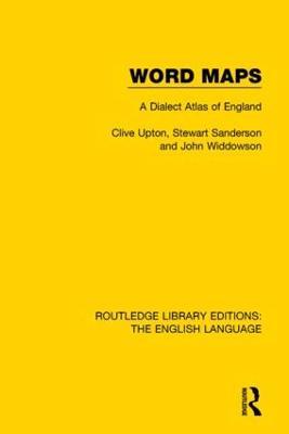 Word Maps: A Dialect Atlas of English - Clive Upton,John Widdowson,Stewert Sanderson - cover