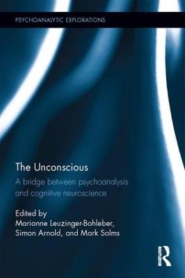 The Unconscious: A bridge between psychoanalysis and cognitive neuroscience - cover