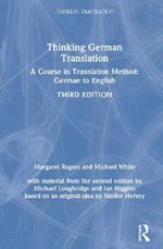 Thinking German Translation: A Course in Translation Method: German to English