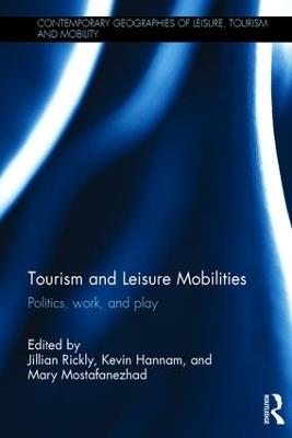 Tourism and Leisure Mobilities: Politics, work, and play - cover