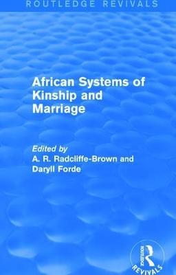 African Systems of Kinship and Marriage - A. R. Radcliffe-Brown,Daryll Forde - cover
