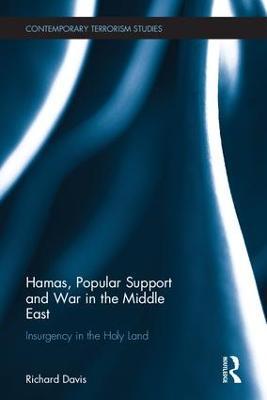 Hamas, Popular Support and War in the Middle East: Insurgency in the Holy Land - Richard Davis - cover