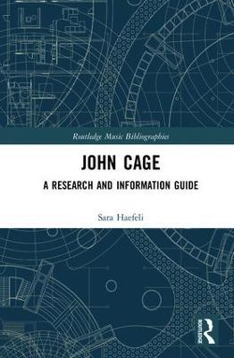 John Cage: A Research and Information Guide - Sara Haefeli - cover