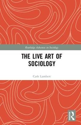 The Live Art of Sociology - Cath Lambert - cover