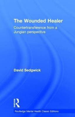 The Wounded Healer: Countertransference from a Jungian Perspective - David Sedgwick - cover