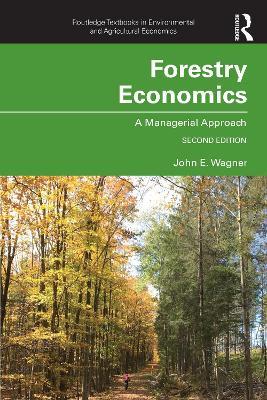 Forestry Economics: A Managerial Approach - John E. Wagner - cover