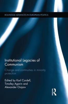 Institutional Legacies of Communism: Change and Continuities in Minority Protection - cover
