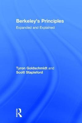 Berkeley's Principles: Expanded and Explained - George Berkeley,Tyron Goldschmidt,Scott Stapleford - cover
