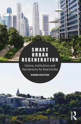 Smart Urban Regeneration: Visions, Institutions and Mechanisms for Real Estate - cover