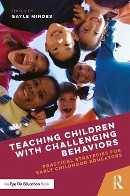 Teaching Children with Challenging Behaviors: Practical Strategies for Early Childhood Educators - cover