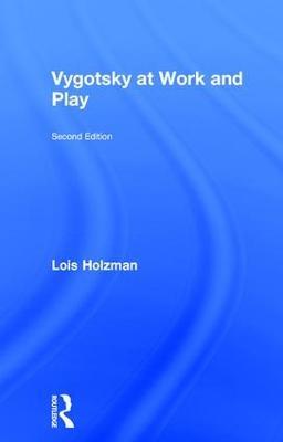 Vygotsky at Work and Play - Lois Holzman - cover
