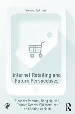 Internet Retailing and Future Perspectives - Eleonora Pantano,Bang Nguyen,Charles Dennis - cover
