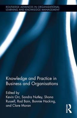 Knowledge and Practice in Business and Organisations - cover
