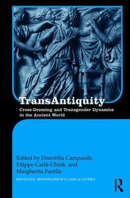 TransAntiquity: Cross-Dressing and Transgender Dynamics in the Ancient World - cover