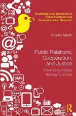 Public Relations, Cooperation, and Justice: From Evolutionary Biology to Ethics