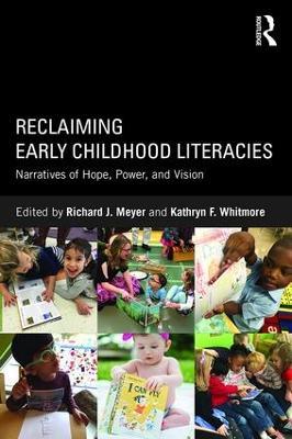 Reclaiming Early Childhood Literacies: Narratives of Hope, Power, and Vision - cover