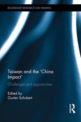 Taiwan and The 'China Impact': Challenges and Opportunities - cover