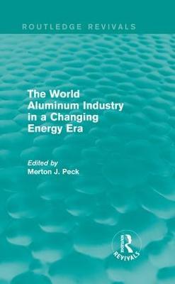 The World Aluminum Industry in a Changing Energy Era - cover