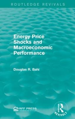 Energy Price Shocks and Macroeconomic Performance - Douglas R. Bohi - cover