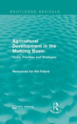 Agricultural Development in the Mekong Basin: Goals, Priorities and Strategies - Resources for the Future - cover