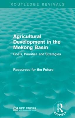 Agricultural Development in the Mekong Basin: Goals, Priorities and Strategies - Resources for the Future - cover