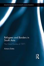 Refugees and Borders in South Asia: The Great Exodus of 1971