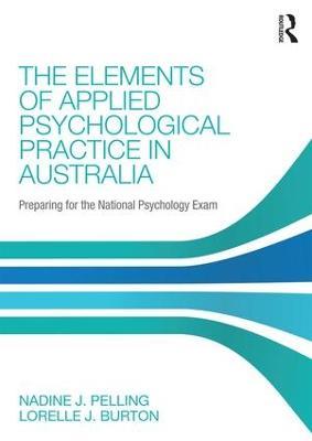 The Elements of Applied Psychological Practice in Australia: Preparing for the National Psychology Examination - cover