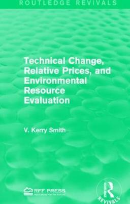 Technical Change, Relative Prices, and Environmental Resource Evaluation - V. Kerry Smith - cover