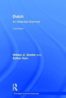 Dutch: An Essential Grammar - William Shetter,Esther Ham - cover