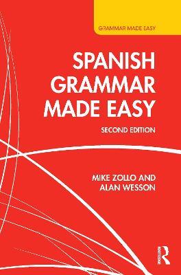 Spanish Grammar Made Easy - Michael Zollo,Alan Wesson - cover
