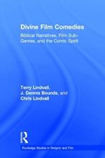 Divine Film Comedies: Biblical Narratives, Film Sub-Genres, and the Comic Spirit