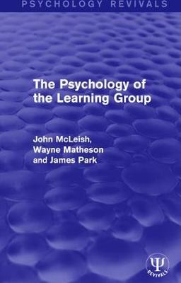 The Psychology of the Learning Group - John McLeish,Wayne Matheson,James Park - cover