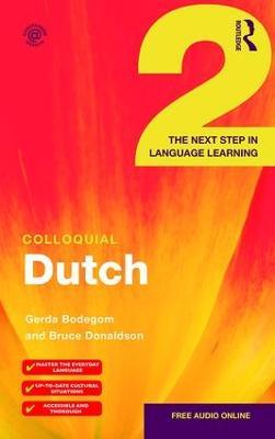Colloquial Dutch 2: The Next Step in Language Learning - Gerda Bodegom,Bruce Donaldson - cover