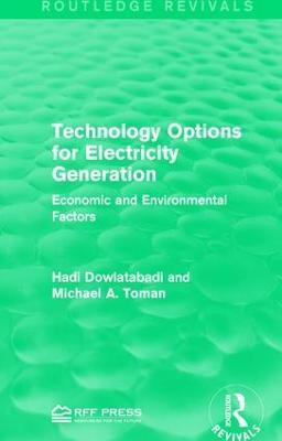 Technology Options for Electricity Generation: Economic and Environmental Factors - Hadi Dowlatabadi,Michael A. Toman - cover