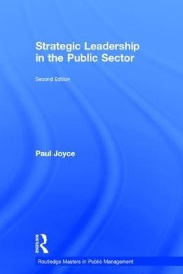 Strategic Leadership in the Public Sector - Paul Joyce - cover