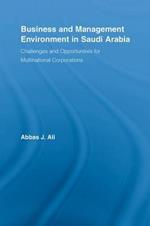 Business and Management Environment in Saudi Arabia: Challenges and Opportunities for Multinational Corporations